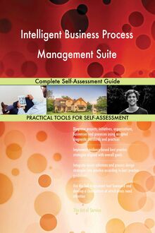 Intelligent Business Process Management Suite Complete Self-Assessment Guide