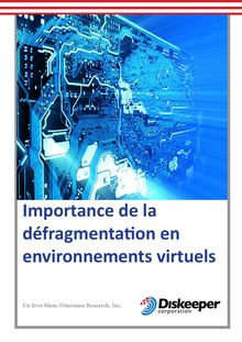 Importance de la défragmentation en environnements virtuels