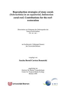 Reproduction strategies of stony corals (Scleractinia) in an equatorial, Indonesian coral reef [Elektronische Ressource] : contributions for the reef-restoration / vorgelegt von Sascha Bernd Carsten Romatzki