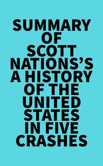 Summary of Scott Nations s A History of the United States in Five Crashes