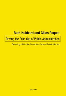 Driving the Fake Out of Public Administration : Detoxing HR in the Canadian Federal Public Sector
