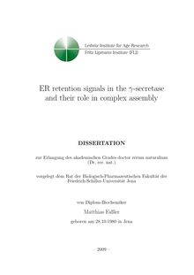 ER retention signals in the γ-secretase [gamma-secretase] and their role in complex assembly [Elektronische Ressource] / von Matthias Faßler