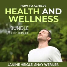 How to Achieve Health and Wellness Bundle, 2 in 1 Bundle