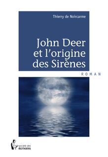 John Deer et l origine des Sirènes