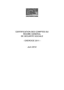 Certification des comptes du régime général de sécurité sociale - Exercice 2011 -