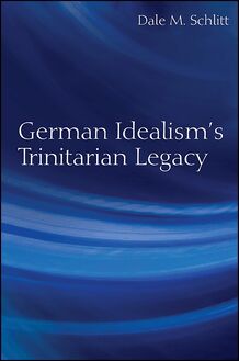 German Idealism s Trinitarian Legacy