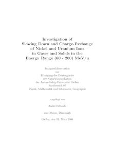 Investigation of slowing down and charge-exchange of nickel and uranium ions in gases and solids in the energy range (60 - 200) MeV/u [Elektronische Ressource] / vorgelegt von André Fettouhi