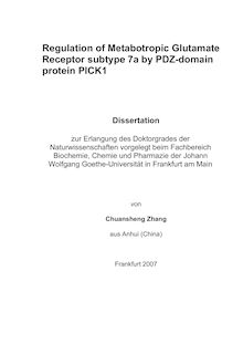 Regulation of metabotropic glutamate receptor subtype 7a by PDZ-domain protein PICK1 [Elektronische Ressource] / von Chuansheng Zhang