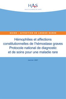 ALD n°11 - Hémophilies et affections constitutionnelles de l hémostase graves - ALD n° 11 - PNDS sur hémophilies et affections constitutionnelles de l’hémostase graves