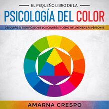 El Pequeño Libro de la Psicología del Color