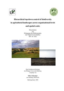 Hierarchical top-down control of biodiversity in agricultural landscapes across organisational levels and spatial scales [Elektronische Ressource] / vorgelegt von Oliver Schweiger