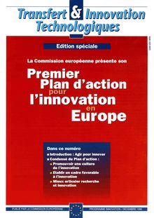 Transfert & Innovation Technologiques. Décembre 1996 Edition spéciale La Commission européenne présente son Premier Plan d action l innovation en Europe