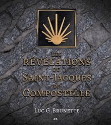 Les révélations de Saint-Jacques de Compostelle