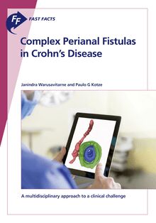 Fast Facts: Complex Perianal Fistulas in Crohn s Disease