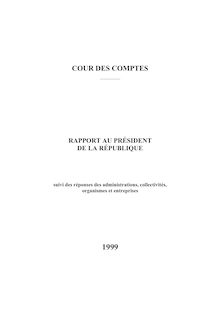 Rapport au président de la République suivi des réponses des administrations, collectivités, organismes et entreprises 1999