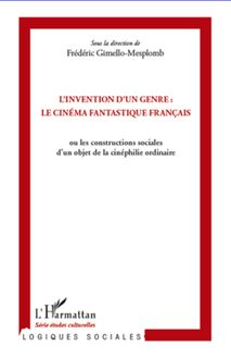 L invention d un genre : le cinéma fantastique français