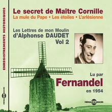 Les Lettres de mon Moulin (Volume 2) -  Le secret de Maître Cornille - La mule du Pape - Les étoiles - L Arlésienne