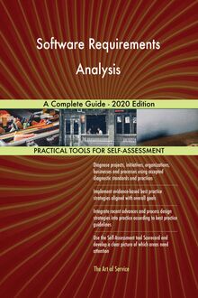 Software Requirements Analysis A Complete Guide - 2020 Edition