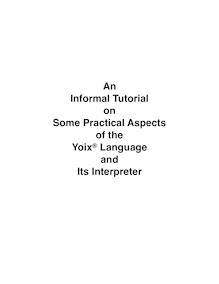 An Informal Tutorial on Some Practical Aspects of the Yoix ...