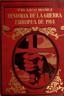 Historia de la guerra europea de 1914 : ilustrada con millares de fotografías, dibujos y láminas