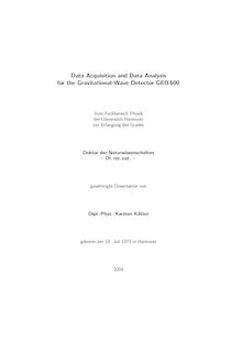 Data acquisition and data analysis for the gravitational-wave detector GEO 600 [Elektronische Ressource] / von Karsten Kötter