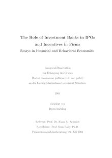 The role of investment banks in IPOs and incentives in firms [Elektronische Ressource] : essays in financial and behavioral economics / vorgelegt von Björn Bartling