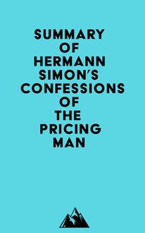 Summary of Hermann Simon s Confessions of the Pricing Man