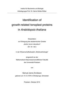 Identification of growth-related tonoplast proteins in Arabidopsis thaliana [Elektronische Ressource] / von Samuel Janne Arvidsson