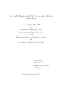 On electrode erosion in fluorescent lamps during instant start [Elektronische Ressource] / vorgelegt von Stefan Hadrath