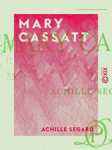 Mary Cassatt - Un peintre des enfants et des mères