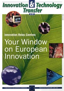 Innovation & Technology Transfer 3/97. Innovation Relay Centres Your Window on European Innovation