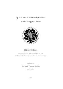 Quantum thermodynamics with trapped ions [Elektronische Ressource] / vorgelegt von Gerhard Thomas Huber