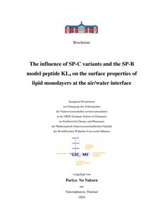 The influence of SP-C variants and the SP-B model peptide KL_1tn4 on the surface properties of lipid monolayers at the air, water interface [Elektronische Ressource] / vorgelegt von Pariya Na Nakorn