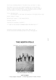 The North Pole - Its Discovery in 1909 under the auspices of the Peary Arctic Club