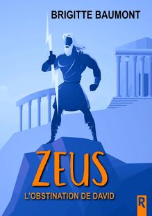 Zeus : 2 - L’obstination de David