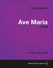 Ave Maria D.839 - For Violin and Piano (1825)
