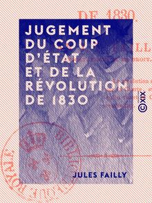 Jugement du coup d État et de la Révolution de 1830