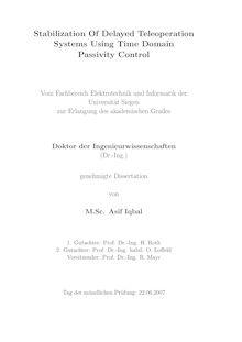 Stabilization of delayed teleoperation systems using time domain passivity control [Elektronische Ressource] / von Asif Iqbal