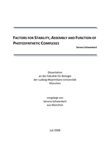 Factors of stability, assembly and function of photosynthetic complexes [Elektronische Ressource] / vorgelegt von Serena Schwenkert