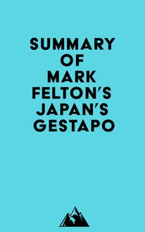 Summary of Mark Felton s Japan s Gestapo
