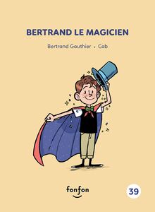 Bertrand le magicien : Collection histoires de lire