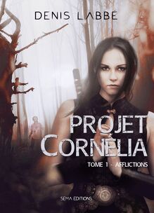 Projet Cornélia, tome 1 : Afflictions