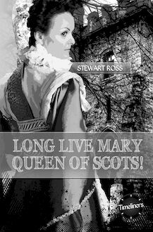 Long Live Mary, Queen of Scots!