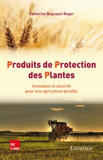 Produits de Protection des Plantes : Innovation et sécurité pour une agriculture durable