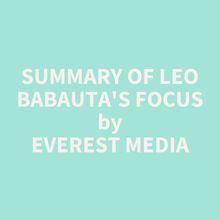 Summary of Leo Babauta s Focus