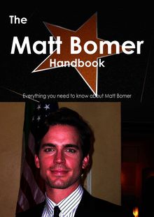 The Matt Bomer Handbook - Everything you need to know about Matt Bomer