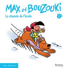 Max et Bouzouki - Le chemin de l école