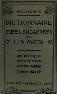 Dictionnaire-manuel illustré des idées suggérées par les mots, contenant tous les mots de la langue française groupés d après le sens