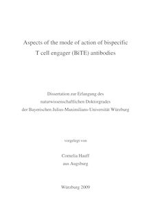 Aspects of the mode of action of bispecific T cell engager (BiTE) antibodies [Elektronische Ressource] / vorgelegt von Cornelia Hauff