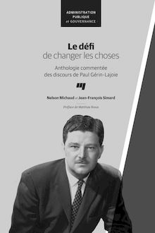 Le défi de changer les choses : Anthologie commentée des discours de Paul Gérin-Lajoie